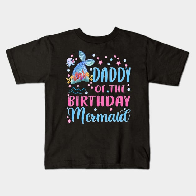 Daddy Of The Birthday Mermaid Family Matching Party Squad Kids T-Shirt by Audell Richardson